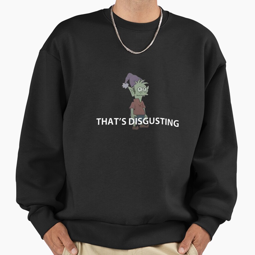 Disenchantment Elfo That S Disgusting Sweatshirt